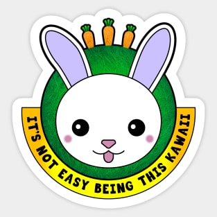 Bunny Rabbit - It's not Easy Being This Kawaii Sticker